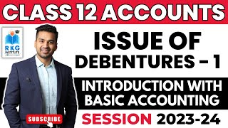 Introduction with Basic Accounting  Issue of Debentures 1  Class 12  Accounts  CA Parag Gupta [upl. by Lahsiv]