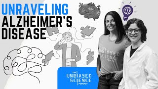 Unbiased Science Podcast  Unraveling Alzheimer’s Disease Risk Factors Treatment Symptoms amp More [upl. by Ahserkal]