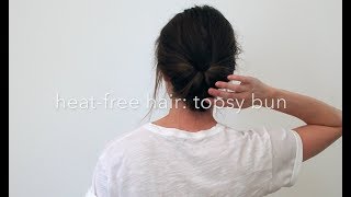 HeatFree Hair Topsy Bun  Unfancy [upl. by Minier704]