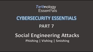 Social Engineering Attacks  Phishing  Vishing  Smishing  Cybersecurity Essentials  Part 7 [upl. by Filomena131]