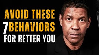 AVOID THESE 7 BEHAVIORS FOR A BETTER YOU  Inspired By Denzel Washington [upl. by Lachance]