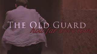 The Old Guard  How Far Weve Come [upl. by Mode]