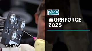 What will Australia’s workforce look like in 2025  730 [upl. by Naujid]