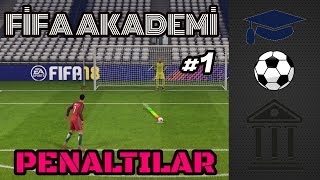 FIFA 18  FIFA AKADEMİ 1  Penaltılar Penaltıların Püf Noktası [upl. by Leunamne]