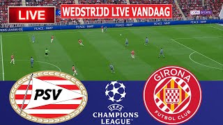 🔴Live PSV Eindhoven vs Girona FC I UEFA Champions League Seizoen 202425 Wedstrijdstream eFootball [upl. by Meehyr]