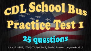 CDL School Bus Practice Test 1【25 QA】2024 CDL Exam [upl. by Auehsoj]