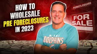 Wholesaling Real Estate  How to Wholesale Pre Foreclosures 2023 [upl. by Sheets]