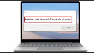 Fix LoadLibrary Failed Error 87 The Parameter Is Incorrect [upl. by Aniez]