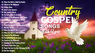 Old Country Gospel Songs Of All Time  Inspirational Country Gospel Music  Beautiful Gospel Hymns [upl. by Lednar]