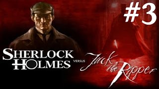 Sherlock Holmes vs Jack the Ripper Walkthrough part 3 [upl. by Kessia]