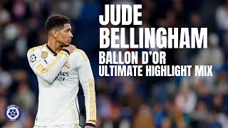 Jude Bellingham  Ballon DOr Ultimate Highlight Mix [upl. by Tanhya710]