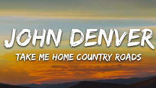 John Denver  Take Me Home Country Roads Lyrics [upl. by Asirrac]