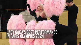 LADY GAGAS BEST PERFORMANCE IN PARIS OLYMPICS 2024 [upl. by Airrotal]