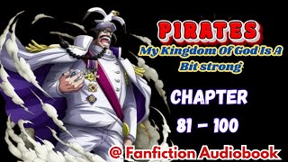 Pirate My Kingdom Of God Is A Bit strong Chapter 81  100 [upl. by Ennaxor]