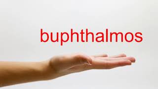 How to Pronounce buphthalmos  American English [upl. by Larsen]