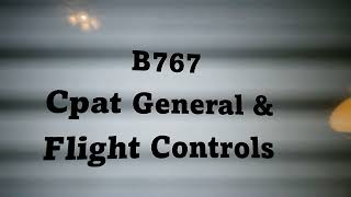 767 Cpat General and Flight Controls [upl. by Adnorehs]