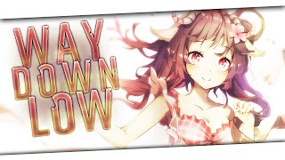 Nightcore  Way Down Low Lyrics [upl. by Cuhp421]