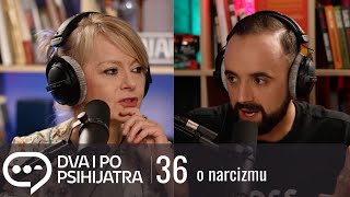 O narcizmu  neshvaćeno savršenstvo  Dva i po psihijatra ep 36 [upl. by Toffic59]