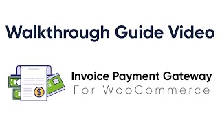 Invoice Payment Gateway for WooCommerce  Walkthrough Guide [upl. by Frisse33]