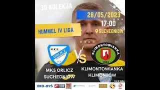 1700ORLICZ Suchedniów 🆚 Klimontowianka Klimontów 30 Kolejka Hummel 4 Liga [upl. by Petuu]