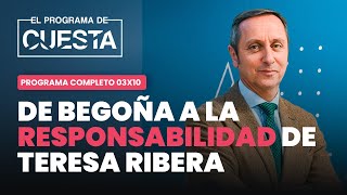 El Programa de Cuesta del sufrimiento de Begoña a la responsabilidad de Teresa Ribera [upl. by Eeleak]