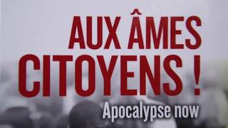 Aux Âmes Citoyens Apocalypse now [upl. by Ymar347]