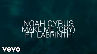 Noah Cyrus Labrinth  Make Me Cry Official Lyric Video ft Labrinth [upl. by Aitercal]