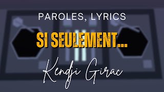 Kendji Girac  Si seulement Paroles Lyrics [upl. by Leaper]