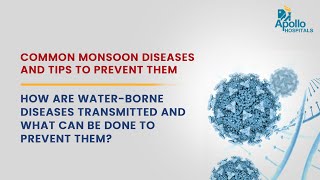 Apollo Hospitals  How are water borne diseases transmitted and what can be done to prevent them [upl. by Auqkinahs]