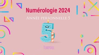 Numérologie 2024 Année personnelle 5 [upl. by Emilio567]