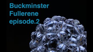 Buckminster Fullerene  episode 2 バックミンスターフラーレンカット [upl. by Idnil403]