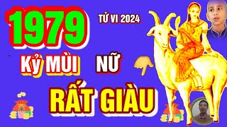 🔴 TỬ VI 2024 Tử Vi Tuổi KỶ MÙI 1979 Nữ Mạng năm 2024 Cực may Cực đỏ PHÁT TÀI CỰC MẠNH GIÀU TO [upl. by Ecirtac]