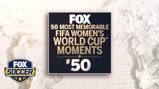 The Top 50 most memorable moments in FIFA Womens World Cup™ history  FOX SOCCER [upl. by Astraea]