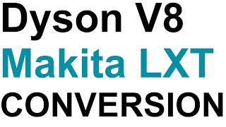 Dyson V8  Makita LXT CONVERSION [upl. by Quartana205]