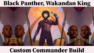 Custom Commander Build  Black Panther Wakandan King  Commander Deck Tech [upl. by Reid]