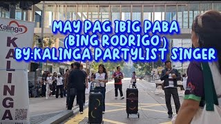 Part 2 MAY PAG IBIG PA BA BING RODRIGO BY KALINGA PARTYLIST HK CAMPAIGN kalingapartylist [upl. by Luy953]