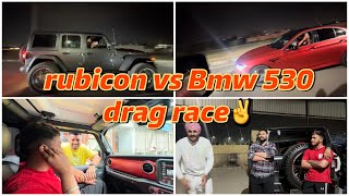 Rubicon vs BMW 530 drag race  Dhillonpreet Vlogs [upl. by Wivinah]