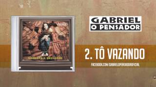 Gabriel o Pensador  Tô Vazando [upl. by Jr666]