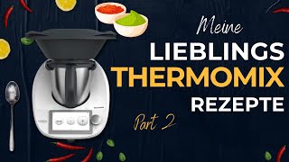 lieblings Thermomixrezepte Part 2  Kochen mit dem Thermomix [upl. by Huntingdon]