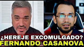 🔺Fernando Casanova ¿Hereje excomulgado 👉Sacerdote aclara [upl. by Spanjian]