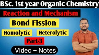 Reaction and Mechanism  Bond fission  Homolytic and Heterolytic  BSc1st year  Organic Chemistry [upl. by Nylekcaj]