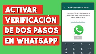 Como Activar Verificacion en Dos Pasos en Whatsapp Protege tu Cuenta de Whatsapp [upl. by Dewar]