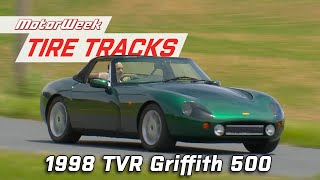 1998 TVR Griffith 500  MotorWeek Tire Tracks [upl. by Neitsirhc498]