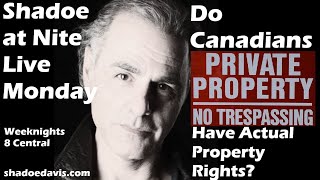 Oct 7th2024 Do Canadians Have Actual Property Rights Will the Liberals fall [upl. by Notfa]