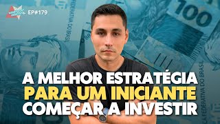 A Melhor Estratégia para um Iniciante Começar a Investir CURSO [upl. by Hildick]