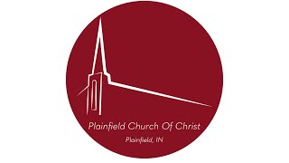 Welcome To The Plainfield Church Of Christ [upl. by Ylurt]