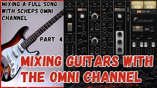 MIXING A SONG WITH SCHEPS OMNI CHANNEL  GUITARS  PART 4 [upl. by Mloclam299]