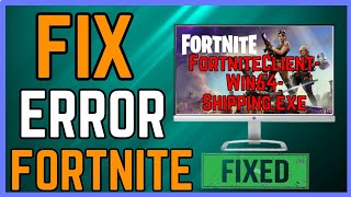 Fix FortniteClientWin64Shippingexe Error [upl. by Whitcher]