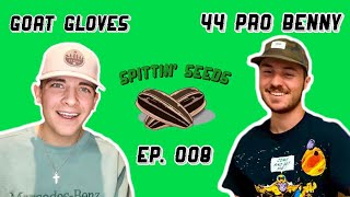 SPITTIN SEEDS EP 008 quot44 PRO BENNYquot [upl. by Marx745]