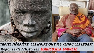 Les AFRICAINS ontils vendu les leurs pendant la TRAITE NÉGRIÈRE  Réponse de lhistorien MAWETE [upl. by Analed752]